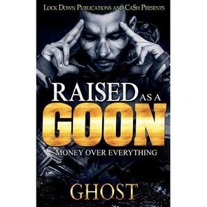 Raised as a Goon: Money Over Everything -- Ghost